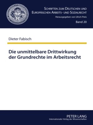 cover image of Die unmittelbare Drittwirkung der Grundrechte im Arbeitsrecht